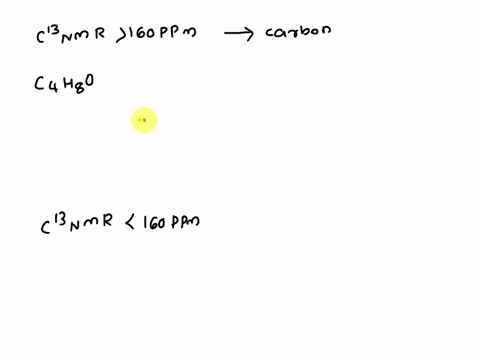 draw-the-structure-of-a-compound-of-molecular-formula-c4h8o-that-has-a-signal-in-its-13c-nmr-spectrum-at-160-ppm-then-draw-the-structure-of-an-isomer-of-molecular-formula-c4h8o-that-has-all-78425