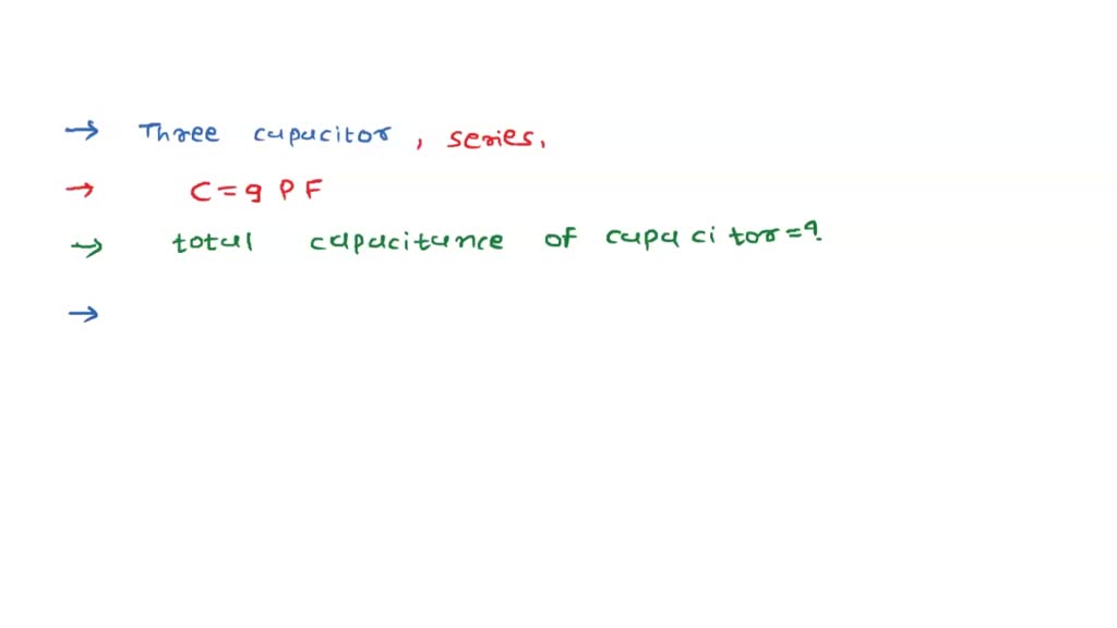 SOLVED Three capacitors connected in series have capacitance of 9pF