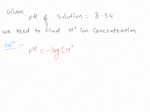 what-is-the-hydronium-ion-concentration-in-a-solution-that-has-a-ph-of-834-79404