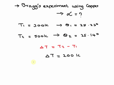 problem-8-thermal-expansion-in-bragg-reflection-experiment-using-copper-sharp-peak-is-observed-at-an-angle-of-25230-at-300-k-at-500-k-the-same-peak-is-observed-at-an-angle-of-25140-use-this-10215