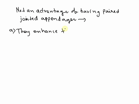which-of-these-is-not-an-advantage-of-having-paired-jointed-appendages-they-enhance-the-ability-of-animals-to-reproduce-they-enhanced-the-adaptation-to-iand-they-allowed-animals-to-exploit-n-10271