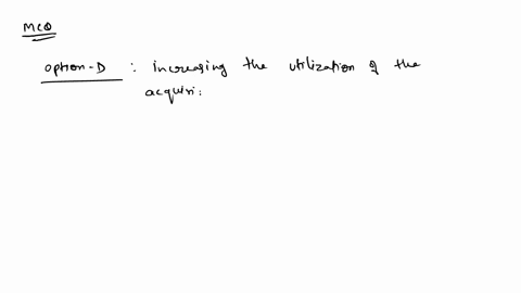 a-proposed-acquisition-is-most-apt-to-create-synergy-by-multiple-choice-decreasing-the-market-power-of-the-combined-firm-disbanding-the-distribution-network-of-the-combined-firm-eliminating-02746