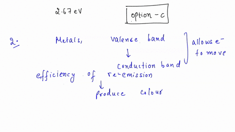 1-workings-required-a-non-metallic-material-absorbs-all-blue-and-violet-light-what-is-the-size-of-the-band-gap-select-one-a-253-ev-b-221-ev-c-267-ev-d-292-ev-2-what-colours-of-visible-light-51306