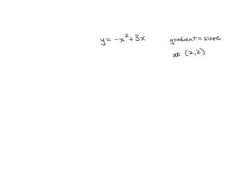 find-the-gradient-of-the-tangent-line-to-the-curve-y-x2-3x-at-the-point-2-2-81984