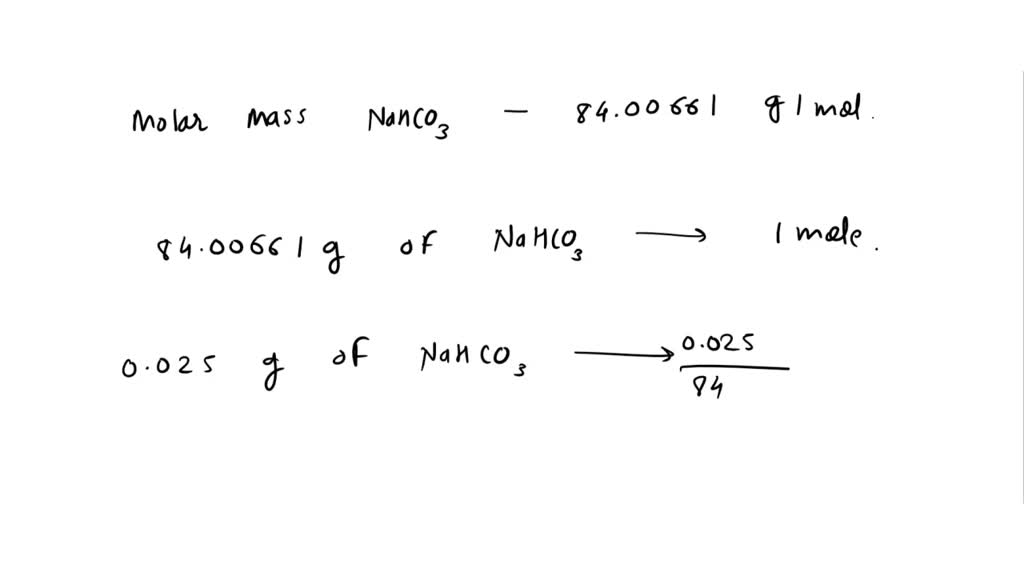 SOLVED: How many moles is 0.025 g of NaHCO3