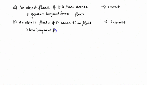 which-of-the-following-statements-is-correct-an-object-floats-if-it-is-less-dense-than-the-fluid-an-object-floats-if-it-is-denser-than-the-fluid-an-object-cannot-float-in-a-fluid-other-than-33483