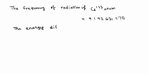 the-second-in-the-si-system-is-defined-as-the-duration-of-9192631770-periods-of-radiation-correspond-63811
