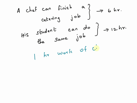 a-chef-can-finish-a-catering-job-in-6hr-his-student-can-do-the-same-job-in-12-hr-how-long-will-it-take-them-to-do-the-job-if-they-work-together-65858