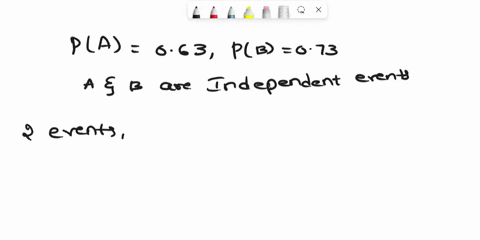 let-aand-bbe-independent-events-with-ra-063-and-rb-073-a-calculate-ra-n-b-round-your-answer-to-2-decimal-places-pa-n-b-b-calculate-p-a-u-b-c-round-your-answer-to-2-decimal-places-p-a-u-b-c-c-53196