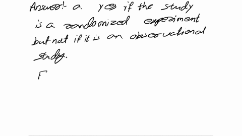 is-it-ever-appropriate-to-reach-causal-conclusion-from-data-collected-in-a-scientific-study-that-showed-statistically-significant-association-yes-if-the-study-is-randomized-experiment-but-no-03132