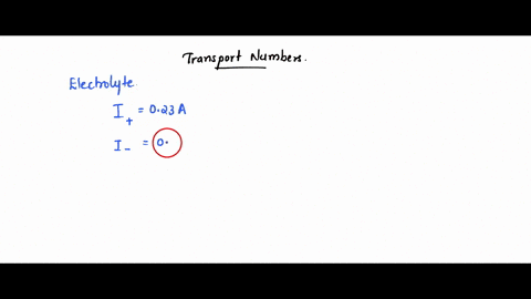 calculate-the-transport-numbers-of-positive-ion-if-the-curent-pass-through-the-electrolyte-is-023a4-and-the-current-carried-by-negative-ion-is-about-0170a-using-the-data-in-the-table-below-i-95556