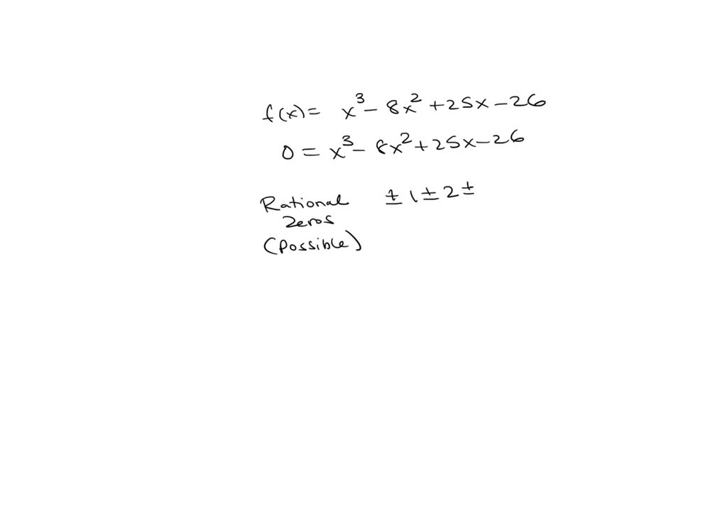 solved-find-all-the-zeros-of-f-x-x-3-8x-2-25x-26-given-that-3-2i-is-a