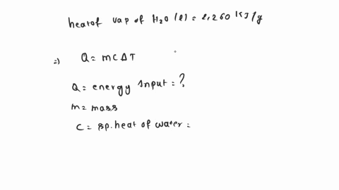 calculate-the-amount-of-heat-in-joules-required-to-convert-1925-g-of-water-at-200c-to-steam-at-1280c-sp-heat-of-h2ol-418-jg-c-sp-heat-of-h2og-203-jg-c-heat-of-vap-of-h2ol-2260-kjg-510-x-105-38135
