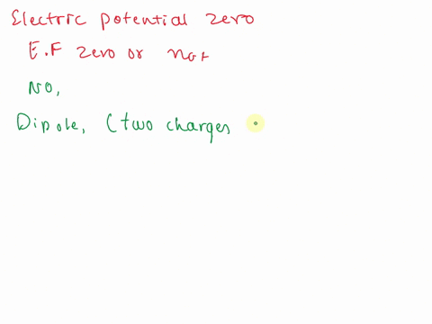 if-the-electric-potential-is-zero-at-some-point-in-space-must-the-electric-field-also-be-zero-at-that-point-explain-89822