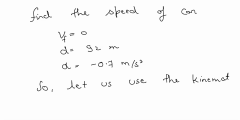in-coming-to-a-stop-a-car-leaves-skid-marks-92m-long-on-the-highway-assuming-a-decceleration-of-700ms2-estimate-the-speed-of-the-car-just-before-braking-54764
