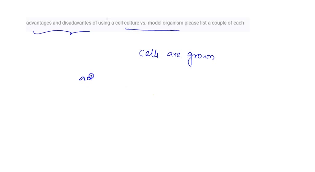 SOLVED Advantages and Disadvantages of Using a Cell Culture vs. Model