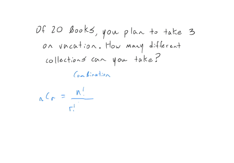 of-20-possible-books-you-plan-to-take-3-with-you-on-vacation-how-many-different-collections-of-3-books-can-you-take-you-can-take-nothing-different-collections-of-3-books-on-vacation-with-you-01252