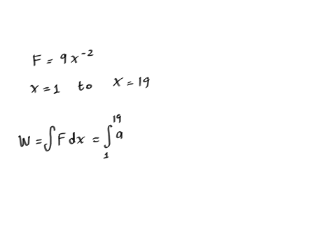 a-variable-force-of-9x-2-pounds-moves-an-object-asking-a-straight-line-when-it-is-x-feet-from-the-origin-calculate-th-work-done-in-moving-the-object-from-x1ft-to-x19-ft-round-your-answer-to-99732