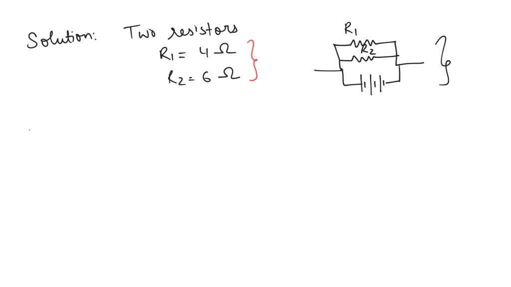 SOLVED Two resistors having resistance 4 ohm and 6 ohm are connected