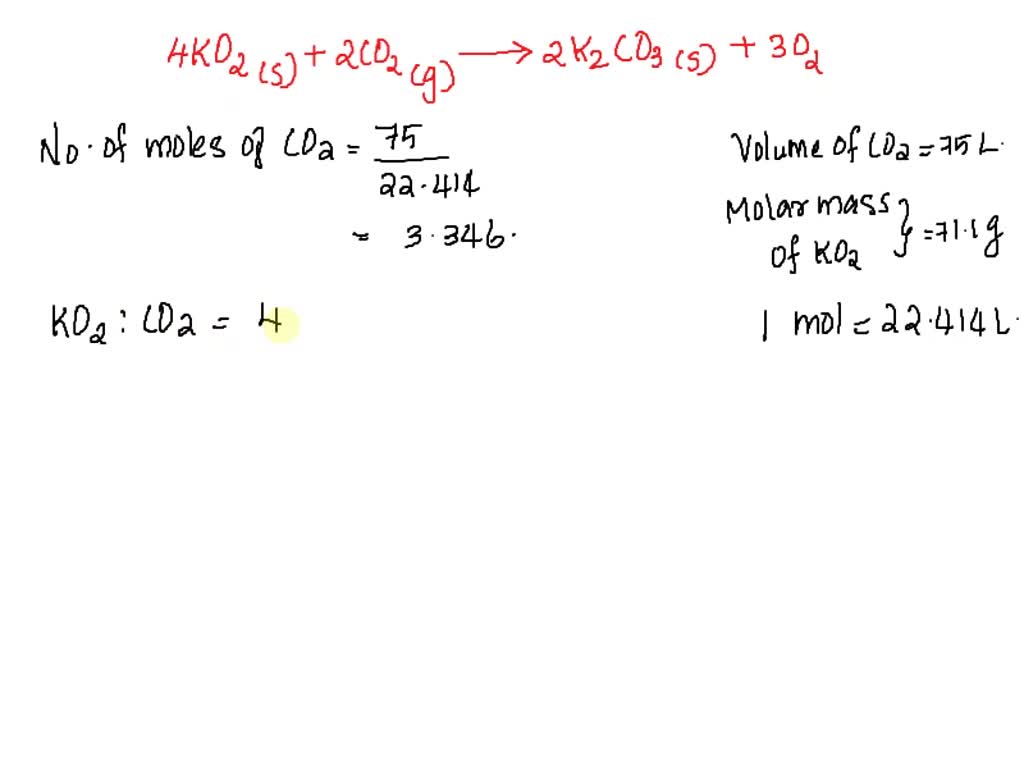 SOLVED: Consider the reaction4 KO2(s) + 2 CO2(g) →2 K2CO3(s) + 3 O2(g ...