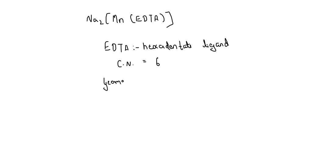 SOLVED: What is the coordination number (CN) and the geometry of the ...