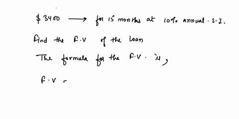 if-you-lend-3400-to-a-friend-for-15-months-at-10-annual-simple-interest-find-the-future-value-of-the-loan-79511