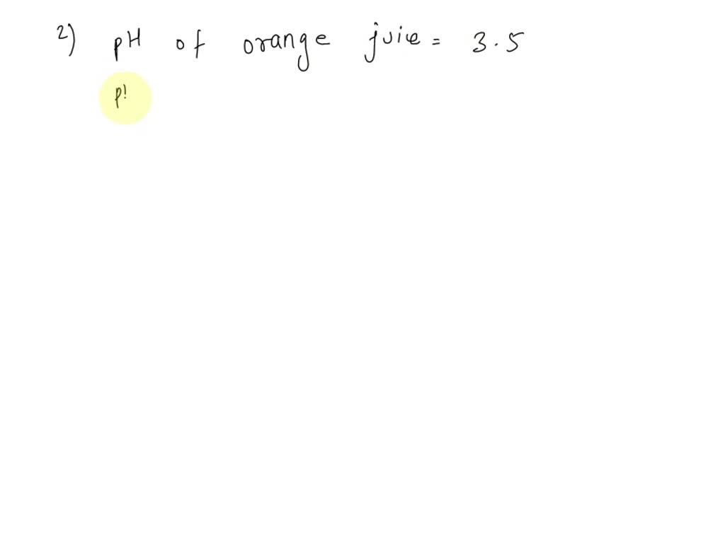 SOLVED Comparing the pH of the apple juice and orange juice would it be expected that they have