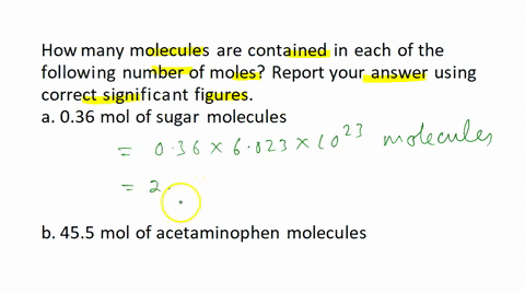 how-many-molecules-are-contained-in-each-of-the-following-number-of-moles-report-your-answer-using-correct-significant-figures-a-036-mol-of-sugar-molecules-b-455-mol-of-acetaminophen-molecul-96383
