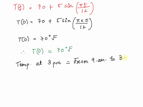 in-a-certain-city-the-temperature-in-degrees-fahrenheit-hours-after-9am-was-approximated-by-the-function-tt-70-5-sin-12-determine-the-temperature-at-9-am-70-determine-the-temperature-at-3-pm-83618