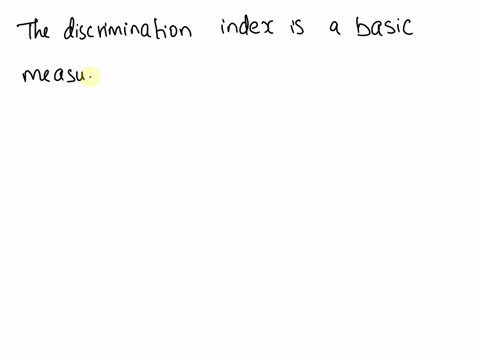 question-232-pts-when-examining-discrimination-indexes-which-one-of-the-following-situations-is-best-for-retention-in-the-final-test-group-of-answer-choices-high-performers-answered-the-item-10383
