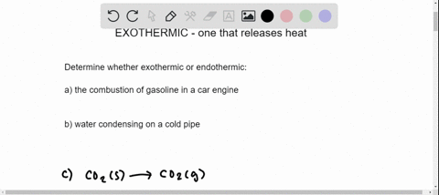 are-the-following-processes-exothermic-or-endothermic-a-the-combustion-of-gasoline-in-a-car-engine-b-water-condensing-on-a-cold-pipe-c-mathrmco_2s-longrightarrow-mathrmco_2g-d-mathrmf_2g-longrightar-2