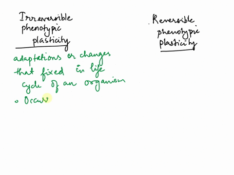 give-an-example-of-irreversible-and-reversible-phenotypic-plasticity-39814