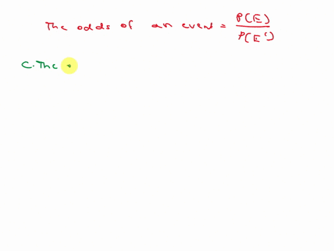 the-odds-of-an-event-are-athe-ratio-of-the-probability-of-an-event-not-happening-to-the-probability-of-the-event-happening-bthe-probability-of-an-event-not-occurring-cthe-ratio-of-the-probab-71185