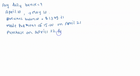 find-the-average-daily-balance-by-completing-steps-below-the-billing-cycle-began-on-april-10-the-next-billing-cycle-of-30-days-starts-on-may-10-the-previous-balance-of-138921-is-indicated-in-18013