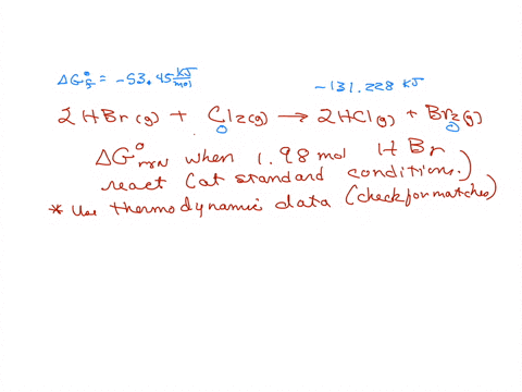 consider-thereaction-2hbrg-cl2g2hclg-br2g-using-standard-thermodynamic-data-at-298k-calculate-the-free-energy-change-when-198-moles-of-hbrg-react-at-standard-conditions-gorxn-kj-94674