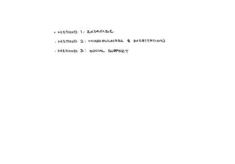 discuss-three-different-methods-for-coping-with-stress-in-your-life-which-of-these-methods-have-your-relied-on-and-what-were-the-results-describe-the-difference-between-problem-and-emotion-focused-cop