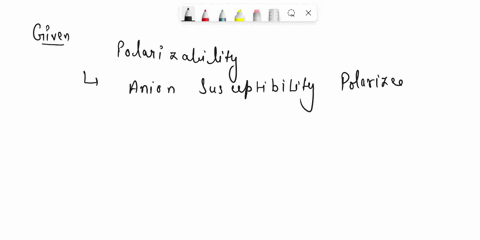 a-what-is-meant-by-the-term-polarizability-b-which-of-the-following-atoms-would-you-expect-to-be-most-polarizable-o-s-se-or-te-explain-93884