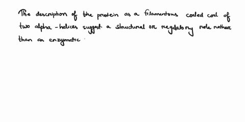 question-1you-have-determined-the-specific-structure-of-a-new-protein-by-using-mass-spectrometry-but-the-function-is-unknown-the-protein-exists-as-a-filamentous-coiled-coil-of-two-alpha-heli-44541