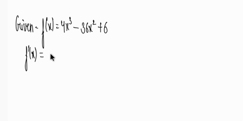 for-the-function-f-x-4x-36r-6-a-find-the-critical-numbers-of-f-f-any-6-find-the-open-intervals-where-the-function-increasing-o1-decreasing-and-c-apply-the-furst-derivative-test-to-identifi-a-79817