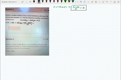 question-1-0-1pe-assume-a-random-variable-x-has-a-normal-distribution-with-mean-500-and-standard-deviation-15-find-the-following-probability-and-draw-the-normal-curve-px-500-question-2-0-1pt-23038