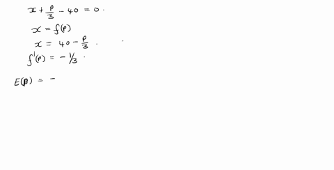 given-the-demand-equation-xp3-400-where-p-represents-the-price-in-dollars-and-x-the-number-of-units-determine-the-value-of-p-where-the-elasticity-of-demand-is-unitary-53725