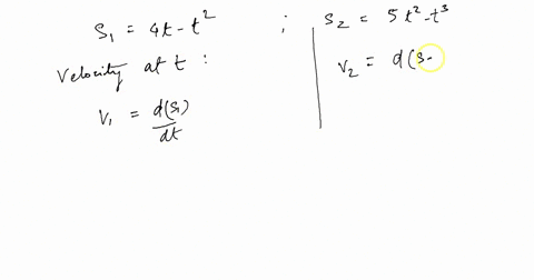 two-particles-have-positions-at-time-t-given-by-s14t-t2-and-s2-5t2-t3-find-the-velocities-v1-and-v2-at-the-instant-the-accelerations-of-the-two-particles-are-equali-got-the-two-equations-dow-85652