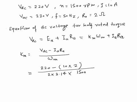 a-220-v-1500-rpm-10-a-separately-excited-dc-motor-is-fed-from-a-single-phase-fully-controlled-rectifier-with-an-ac-source-voltage-of-230-v-50-hz-ra2-ohms-conduction-isassumed-to-be-continuou-82577