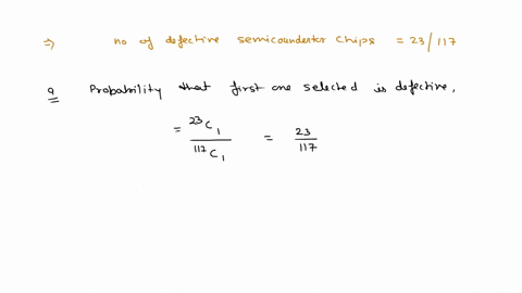 a-lot-of-117-semiconductor-chips-contains-23-that-are-defective-two-are-selected-randomly-without-replacement-from-the-lot-round-your-answers-to-three-decimal-places-eg-98765-a-what-is-the-p-45332