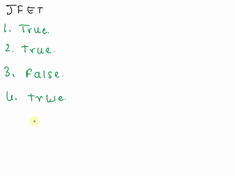 truefalse-writetif-the-statement-is-true-and-fif-the-statement-is-false-1-for-normal-operationthe-gate-source-junction-of-a-jfet-is-reverse-biased-1-2-the-maximum-drain-current-in-a-jfet-is-04526