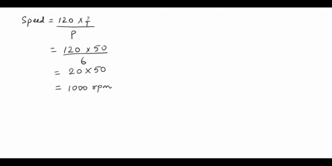 a-three-phase-6-pole-induction-motor-is-fed-from-a-50-hz-400v-supply-calculate-a-synchronous-speed-and-b-speed-of-the-rotor-when-the-slip-is-4-58775