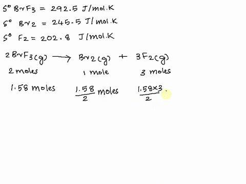 consider-the-reaction-2brf3gbr2g-3f2g-using-standard-thermodynamic-data-at-298k-calculate-the-entropy-change-for-the-surroundings-when-158-moles-of-brf3g-react-at-standard-conditions-ssurrou-81136