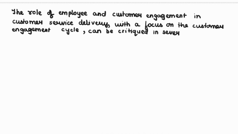 in-a-report-you-are-required-to-critique-the-role-of-employee-and-customer-engagement-in-customer-service-delivery-with-a-focus-on-the-customer-engagement-cycle-90169