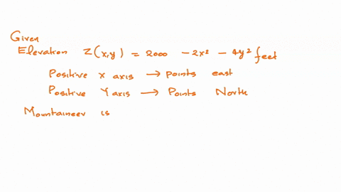 over-a-certain-mountain-the-elevation-z-above-a-point-x-y-with-respect-to-a-horizontal-xy-plane-at-sea-level-is-z-20002x-24y-2-feet-the-positive-x-axis-points-east-and-the-positive-y-axis-po-03659