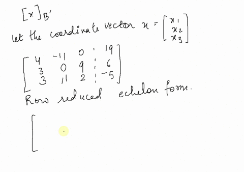 find-the-coordinate-matrix-of-x-in-rn-relative-to-the-basis-b-b-43-3-11-0-11-0-9-2-19-6-5-xb-09185